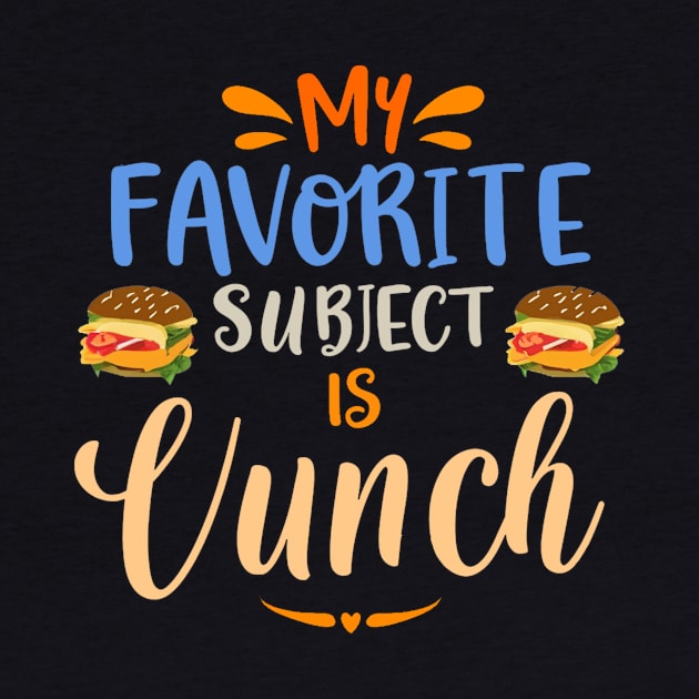 my favorite subject is subject is lunch by WILLER